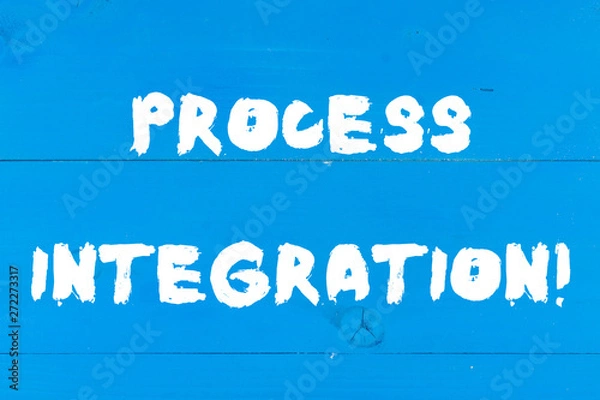 Fototapeta Writing note showing Process Integration. Business concept for Connectivity of Systems Services and Information Wooden texture old vintage background horizontal boards holes