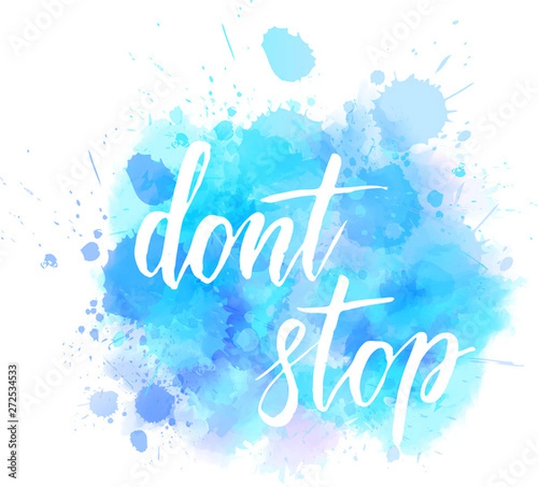 Obraz Don't stop calligraphy lettering