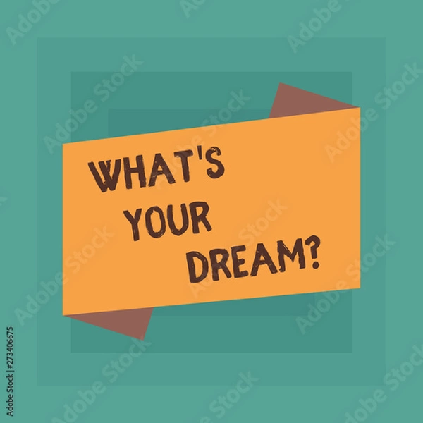 Fototapeta Conceptual hand writing showing What S Your Dream. Concept meaning Tell us demonstratingal wishes desires motivation expectations Blank Color Folded Banner Strip Flat Style Announcement Poster