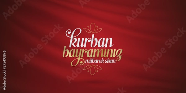 Fototapeta Feast of the Sacrif (Eid al-Adha Mubarak) Feast of the Sacrifice Greeting (Turkish: Kurban Bayraminiz Mubarek Olsun) Holy days of muslim community. Billboard, Poster, Social Media, Greeting Card templ