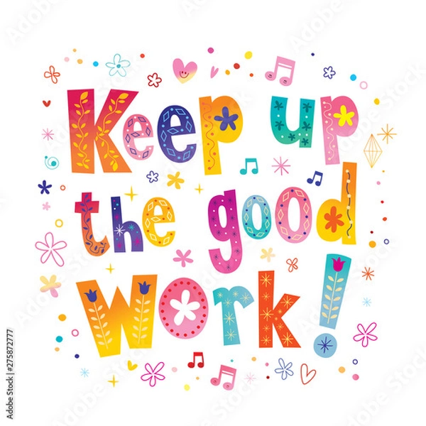 Obraz keep up the good work