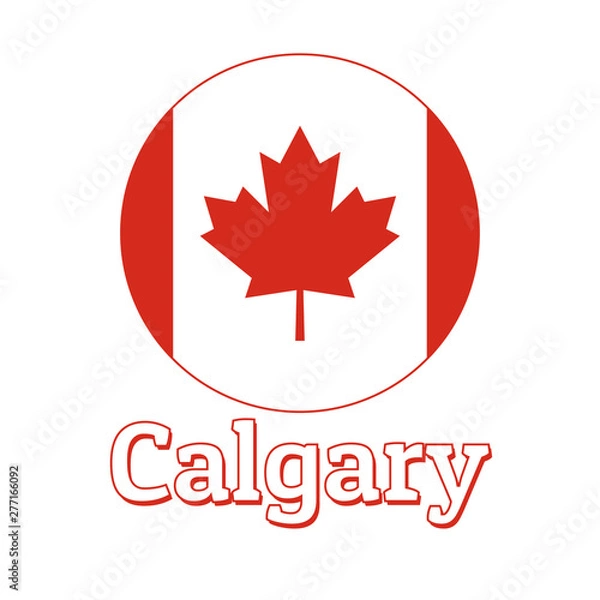 Fototapeta Round button Icon of national flag of Canada with red maple leaf on the white background and lettering of city name Calgary. Inscription for logo, banner, t-shirt print. Vector illustration.