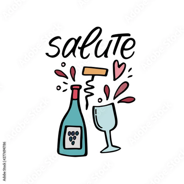 Fototapeta Salute handwritten quote with handdrawn illustration of bottle and glass. Vector design art for greeting cards and poster.