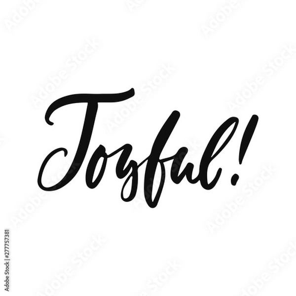 Fototapeta Joyful - hand drawn positive inspirational lettering phrase isolated on the white background. Fun typography motivation brush ink vector quote for banners, greeting card, poster design.