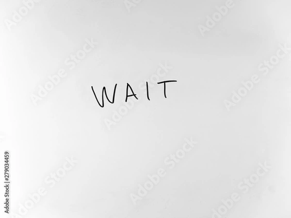 Fototapeta written in marker by hand text wait