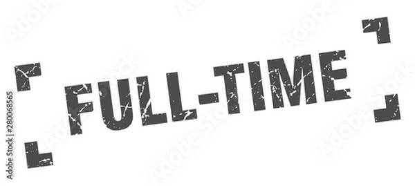 Fototapeta full-time stamp. full-time square grunge sign. full-time