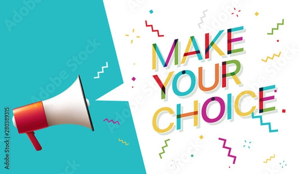 Fototapeta Megaphone with "Make Your Choice" Speech Bubble 