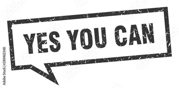 Fototapeta yes you can sign. yes you can square speech bubble. yes you can