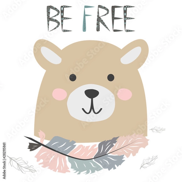 Fototapeta Cute little bear smiling face with graceful feather in the Scandinavian style. Inscription quote Be Free. Graphic design.