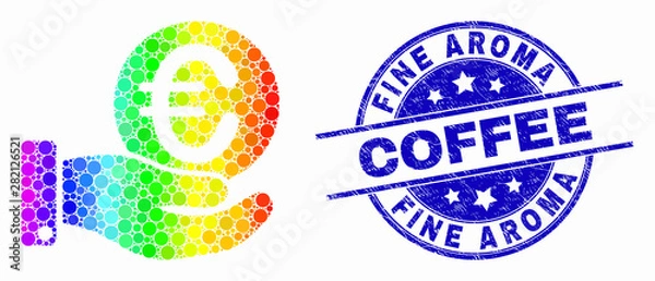 Fototapeta Pixel rainbow gradiented euro coin donation hand mosaic icon and Fine Aroma Coffee seal stamp. Blue vector round grunge seal with Fine Aroma Coffee caption. Vector combination in flat style.