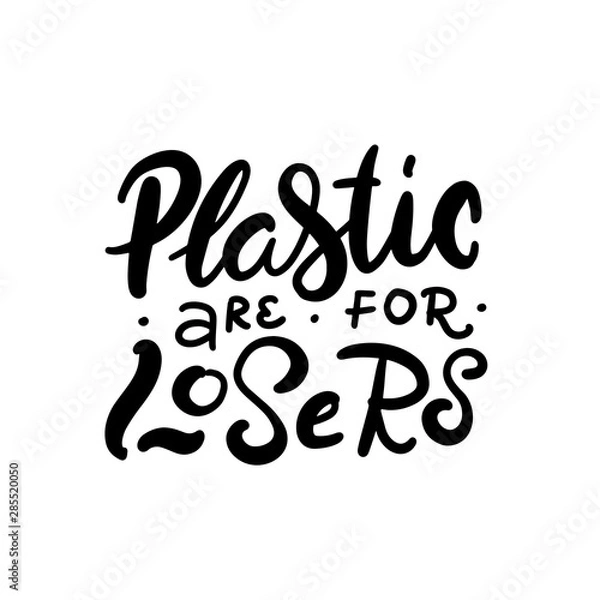 Fototapeta Vector logo design template and lettering phrase plastic are for losers - zero waste concept, recycle, reuse, reduce - ecological lifestyle, sustainable development. Vector hand drawn illustration