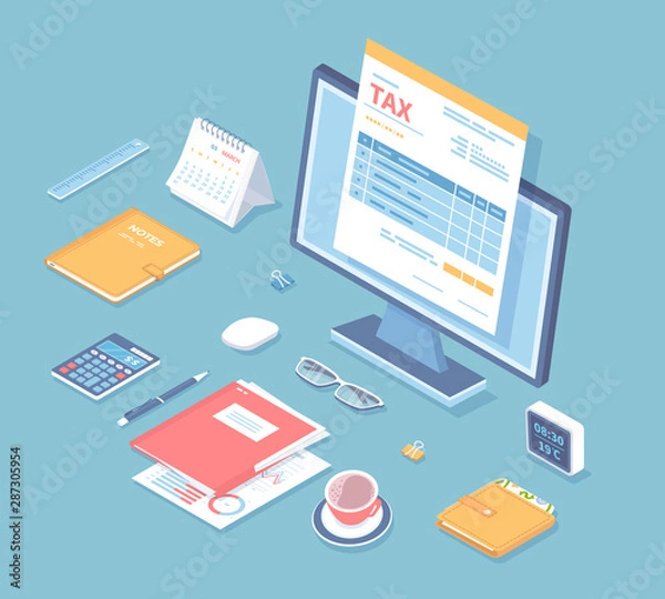 Fototapeta Tax payment, bookkeeping, accounting. Tax form on a monitor screen, calendar, calculator, documents, money, glasses, notebook on the table. Desktop Workplace Workspace Isometric 3d vector illustration