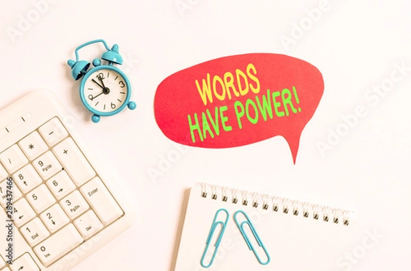 Fototapeta Word writing text Words Have Power. Business photo showcasing as they has ability to help heal hurt or harm someone Blank paper with copy space on the table with clock and pc keyboard