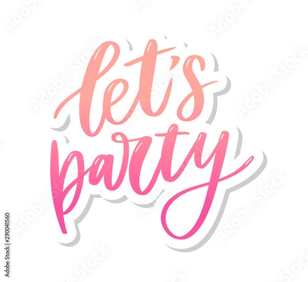 Fototapeta Let's party. Inspirational vector Hand drawn typography poster. T shirt calligraphic design.
