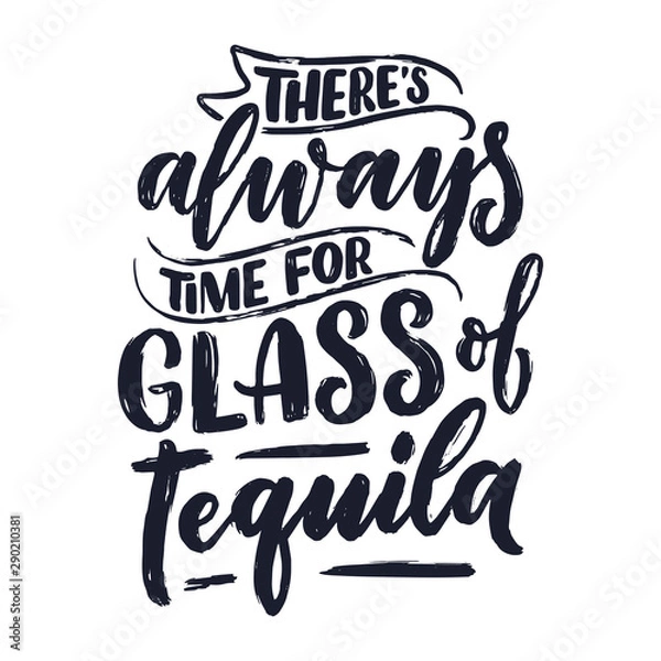 Fototapeta Plakat z napisem z cytatem o tequili w stylu vintage. Kaligraficzny baner i nadruk na koszulce. Ręcznie rysowane afisz do projektowania menu pubu lub baru. Wektor