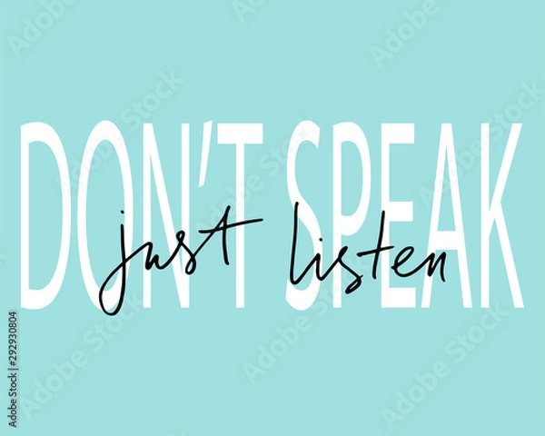 Fototapeta Phrase handwritten text vector don't speak just listen.