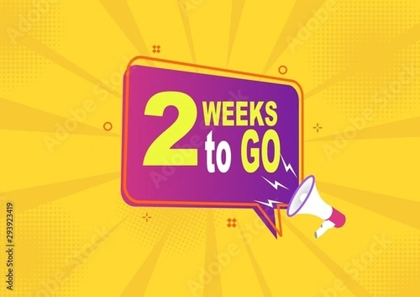 Obraz megaphone with 2 weeks to go speech bubble.