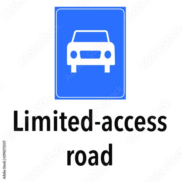 Obraz Limit access road  Information and Warning Road, caution traffic street sign, vector illustration isolated on white background for learning, education, driving courses, sticker, icon.