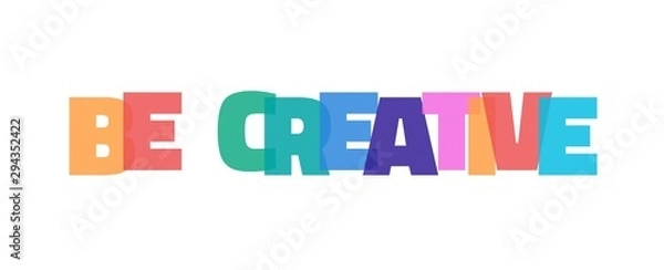 Fototapeta Be creative word concept