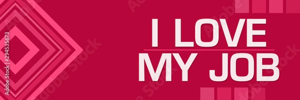Obraz I Love My Job Pink Squares Borders Horizontal 