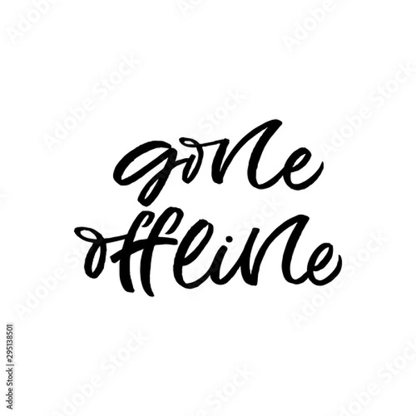 Obraz Hand drawn lettering card. The inscription: Gone offline. Perfect design for greeting cards, posters, T-shirts, banners, print invitations.