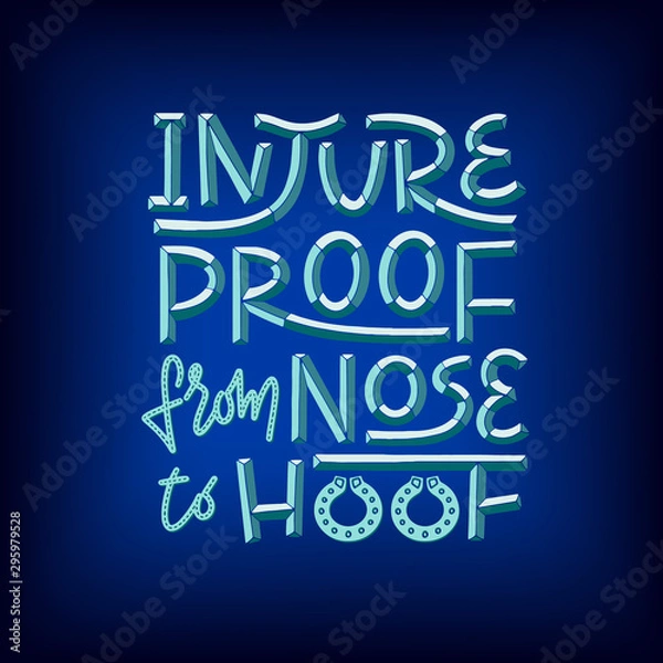 Fototapeta Injureproof from nose to hoof phrase 3D lettering with metal effect on blue background. Witty pun lettering for equestrian equine horse insurance and horse vet help and assessment. Horse and pony