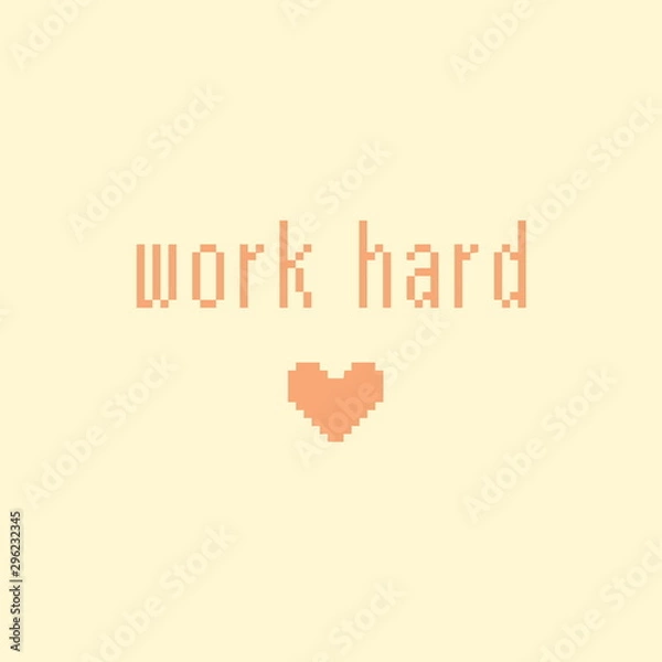 Obraz Minimalistic pixel motivational phrase. work hard