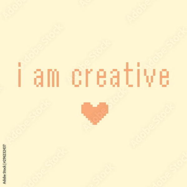 Obraz Minimalistic pixel motivational phrase. i am creative