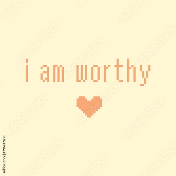 Obraz Minimalistic pixel motivational phrase. i am worthy
