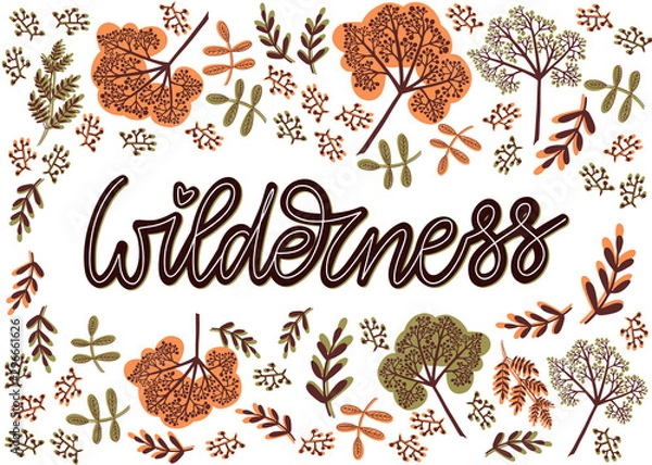 Fototapeta Wilderness. Hand drawn lettering postcard template in autumn green, orange and brown colors. Floral elements background consists of various branches, twigs, berry clusters. Vector.