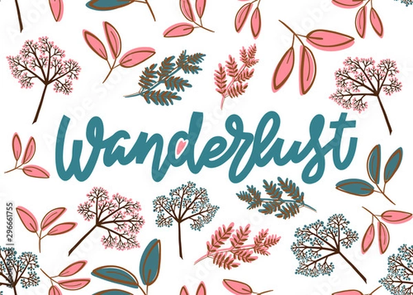 Fototapeta Wanderlust. Hand drawn lettering postcard template in pastel pink blue and sepia colors. Floral elements background consists of various branches, twigs, berry clusters that form a seamless pattern