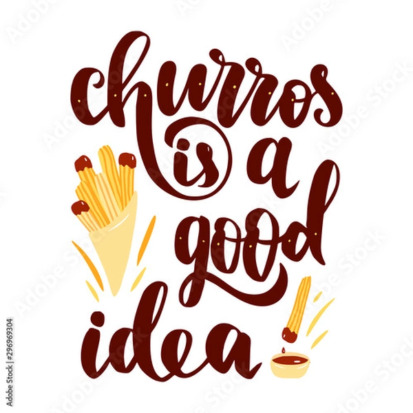Fototapeta Churros is a good idea. Hand drawn lettering illustration.
