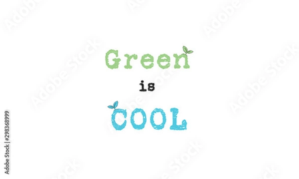 Fototapeta Green is cool text with seedlings, it is cool to care about the environment concept illustration