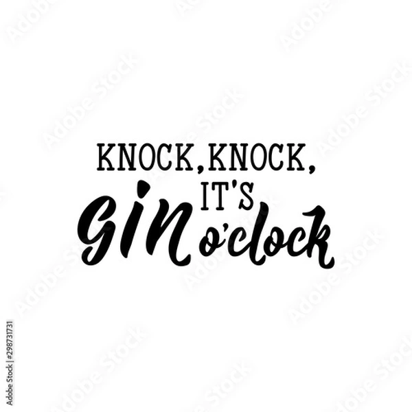 Fototapeta Knock, knock, it's Gin o'clock. Lettering. funny calligraphy vector illustration.