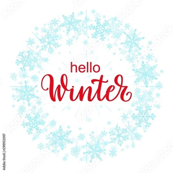 Fototapeta Vector Hello Winter season greeting card in wreath of blue snowflakes on white background. Snowflakes round frame with typography lettering. Template for season greeting, card, invitation, label. 