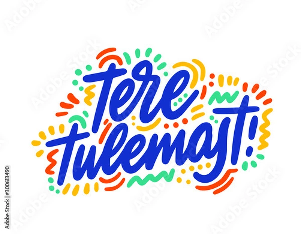 Fototapeta Tere tulemast hand drawn vector lettering. Inspirational handwritten phrase in Estonian - welcome. Hello quote sketch typography. Inscription for t shirts, posters, cards, label.