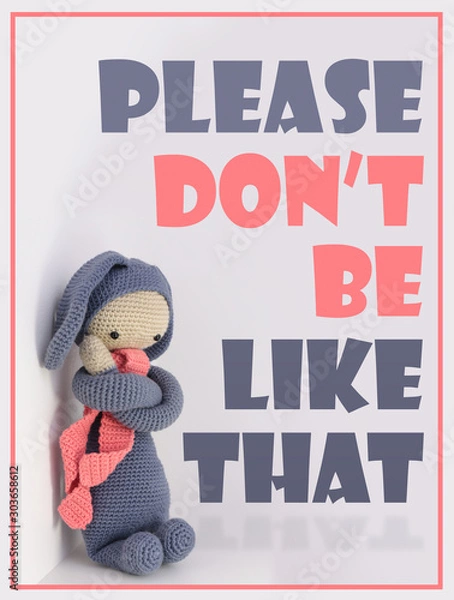 Obraz Humor card - Please don't be like that