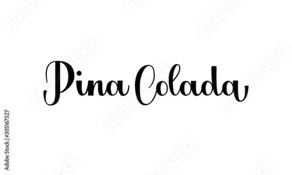 Fototapeta Lettering Pina Colada isolated on white background for print, design, bar, menu, offers, restaurant. Modern hand drawn lettering label for alcohol cocktail Pina Colada.