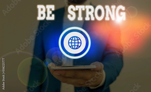 Fototapeta Text sign showing Be Strong. Business photo showcasing able to withstand great circumstances or pressure in life