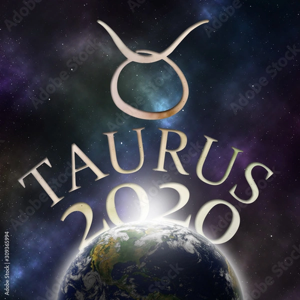 Fototapeta Symbol of the zodiac sign Taurus and its name with the year 2020 appearing behind the earth with stars and the universe in the background