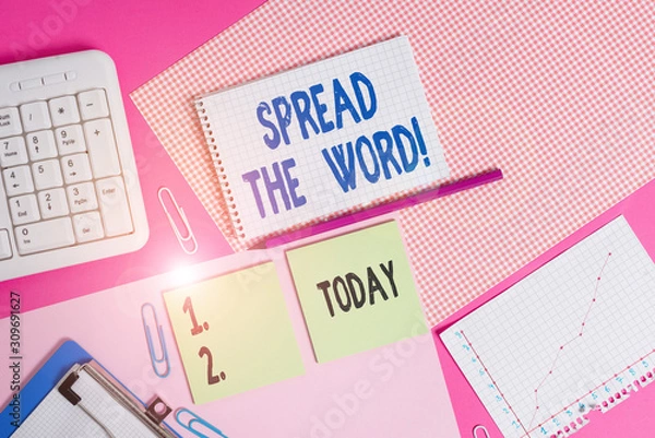 Obraz Conceptual hand writing showing Spread The Word. Concept meaning share the information or news using social media Writing equipments and computer stuffs placed on plain table