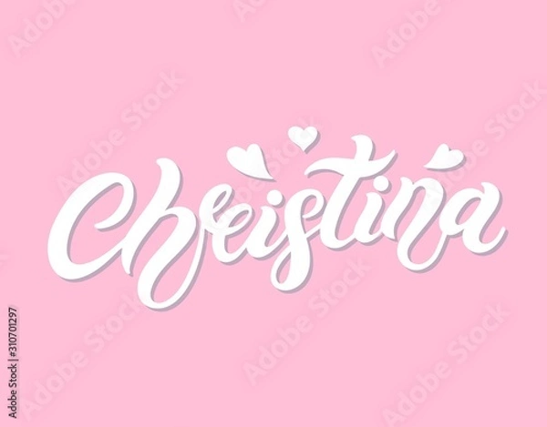 Obraz Christina. Woman's name. Hand drawn lettering. Vector illustration. Best for Birthday banner