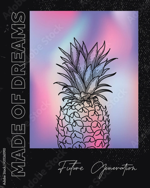 Fototapeta Pineapple illustration in line art style on holographic background in black frame with grunge texture. Template with Made of dreams slogan for t shirt printing design