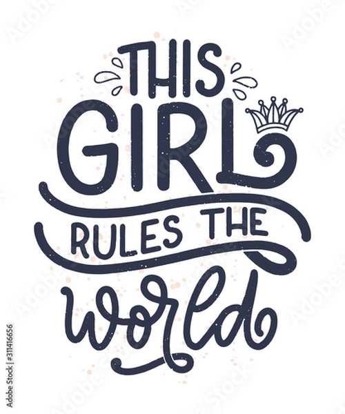 Fototapeta This girl rules the world hand drawn vector lettering. Funny phrase for print and poster design. Inspirational feminism slogan. Girl power quote. Women's day greeting card template. Vector