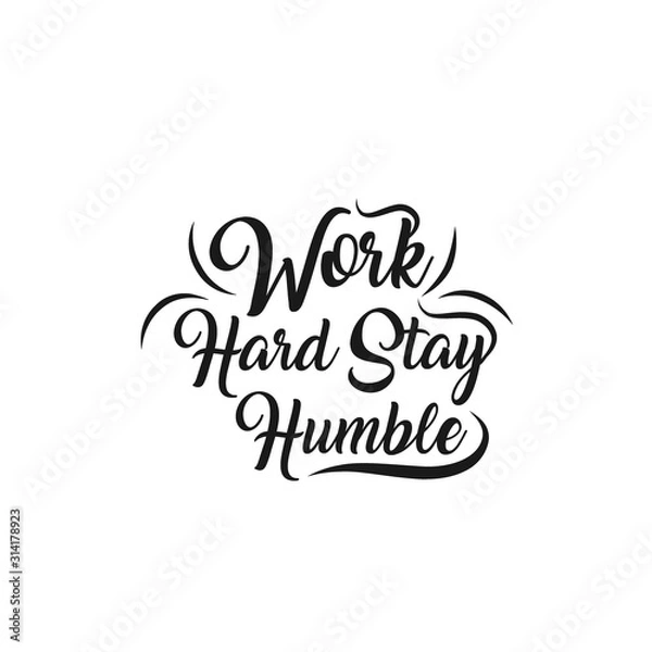 Obraz Work hard stay humble lettering. Vector illustration