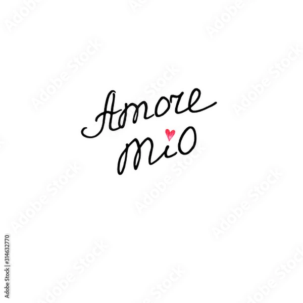 Fototapeta Amore mio. Hand lettering of Valentine's Day isolated on white background. Phrase, handwriting isolated for greeting cards, logo, banners, labels icons printing stationery posters web
