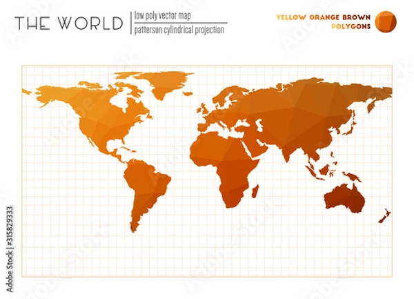 Fototapeta World map in polygonal style. Patterson cylindrical projection of the world. Yellow, orange, and brown colored polygons. Modern vector illustration.