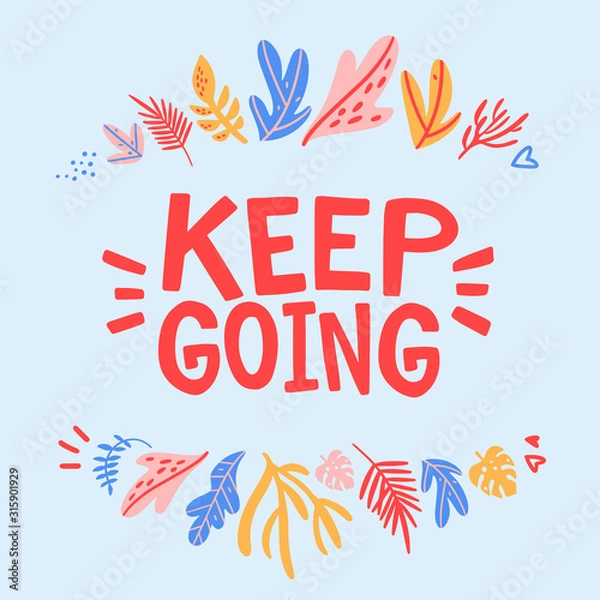 Fototapeta Vector illustration with lettering. "Keep going" inscription for prints and posters, invitation and greeting cards