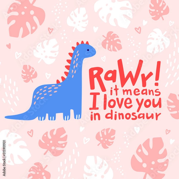 Fototapeta Cute dinosaur cartoon vector illustration with text rawr it meant I love you for prints and posters, invitation and greeting cards