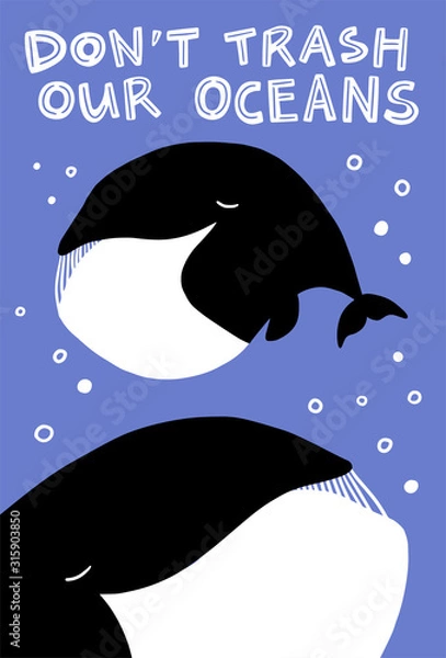 Fototapeta Vector illustration with a whale asking not to trash oceans. Environmental issue, pollution of the ocean, ecological poster